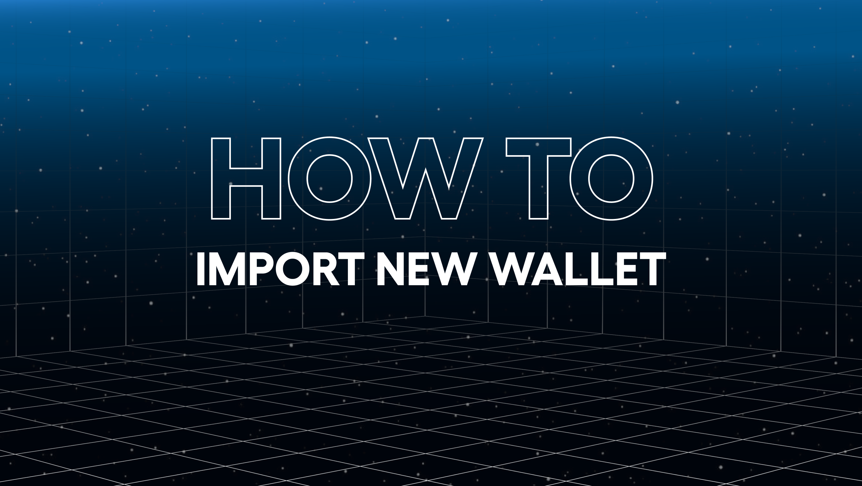 Tutorial: Import New Wallet